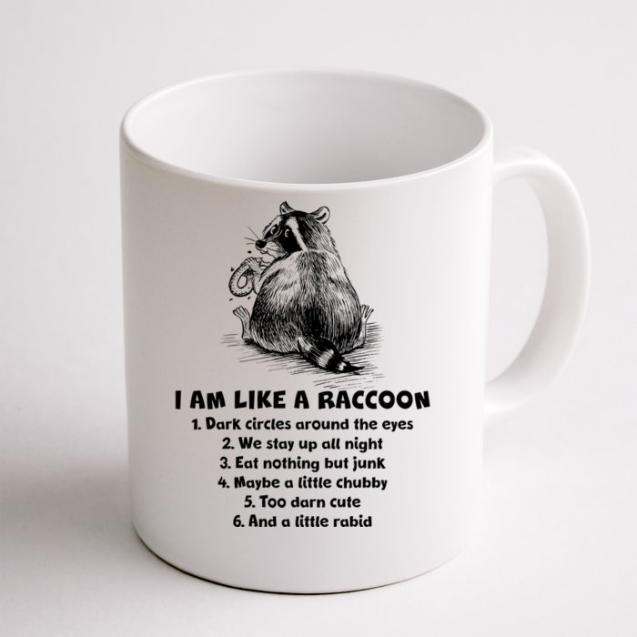 Funny I Am Like A Raccoon Front & Back Coffee Mug