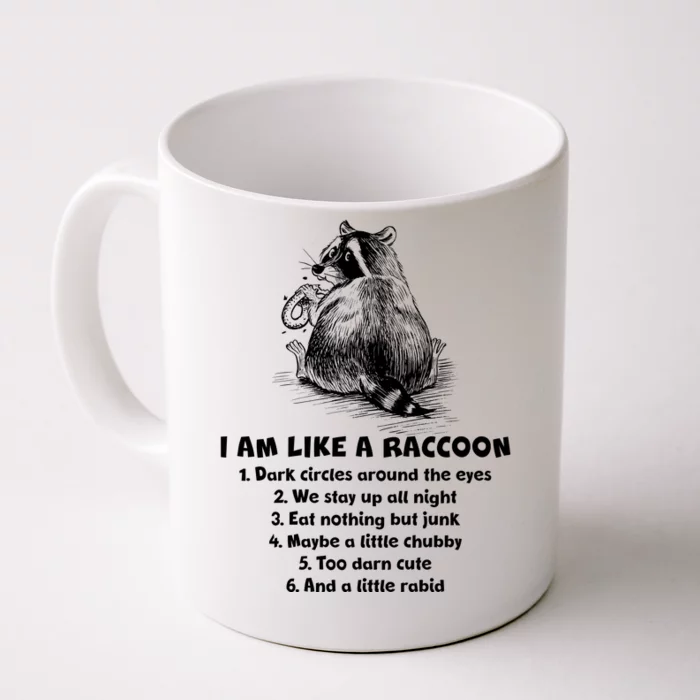 Funny I Am Like A Raccoon Front & Back Coffee Mug