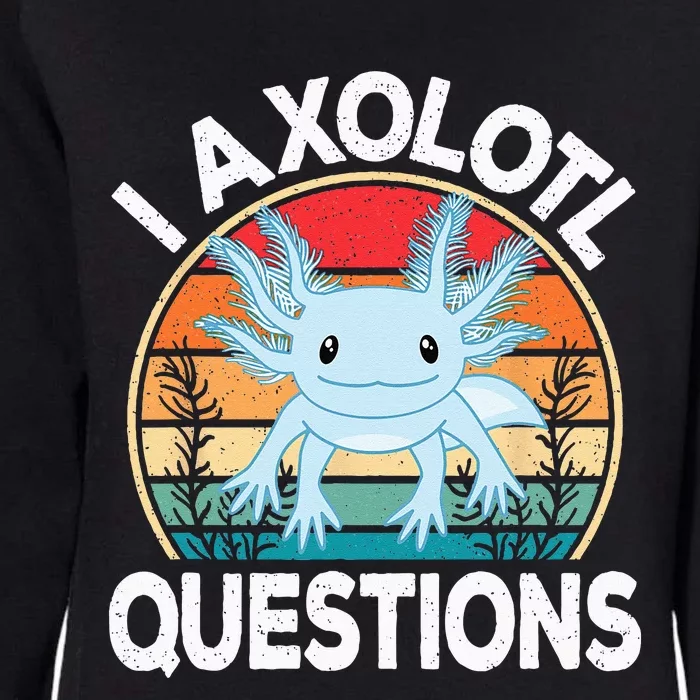 Funny I Axolotl Questions Cute Blue Axolotl Kawaii Retro Womens California Wash Sweatshirt