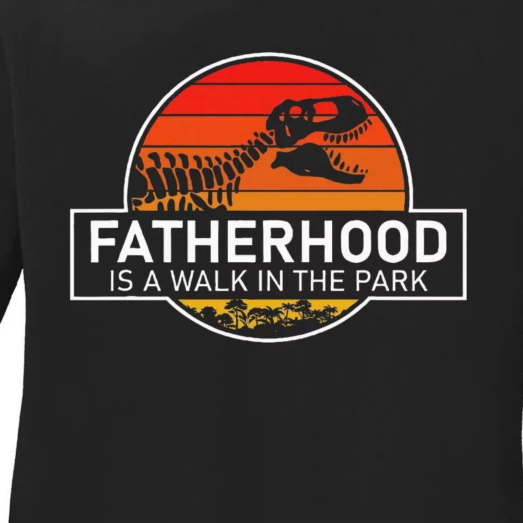 Fatherhood Is A Walk In The Park Funny Jokes Ladies Long Sleeve Shirt