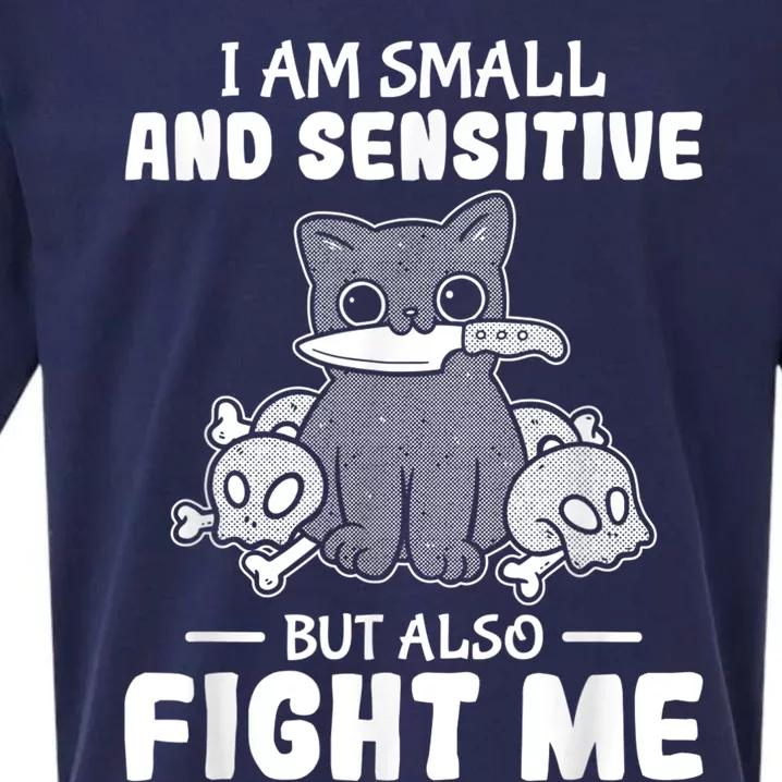 Funny I Am Small And Sensitive But Also Fight Me Cat Sueded Cloud Jersey T-Shirt