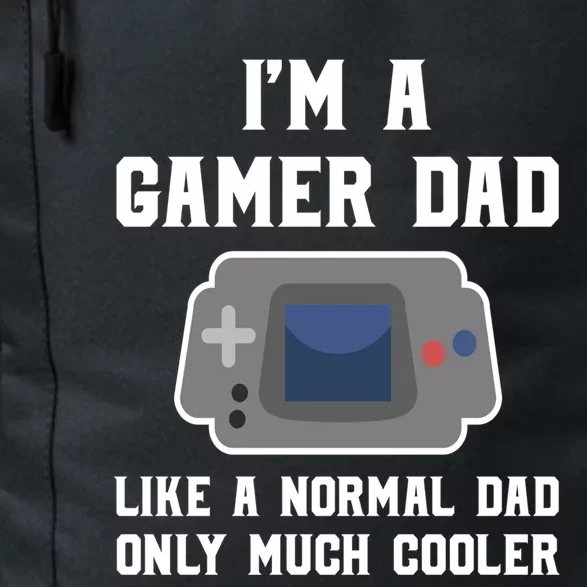 Funny Im A Gamer Dad Much Cooler Gift Daily Commute Backpack