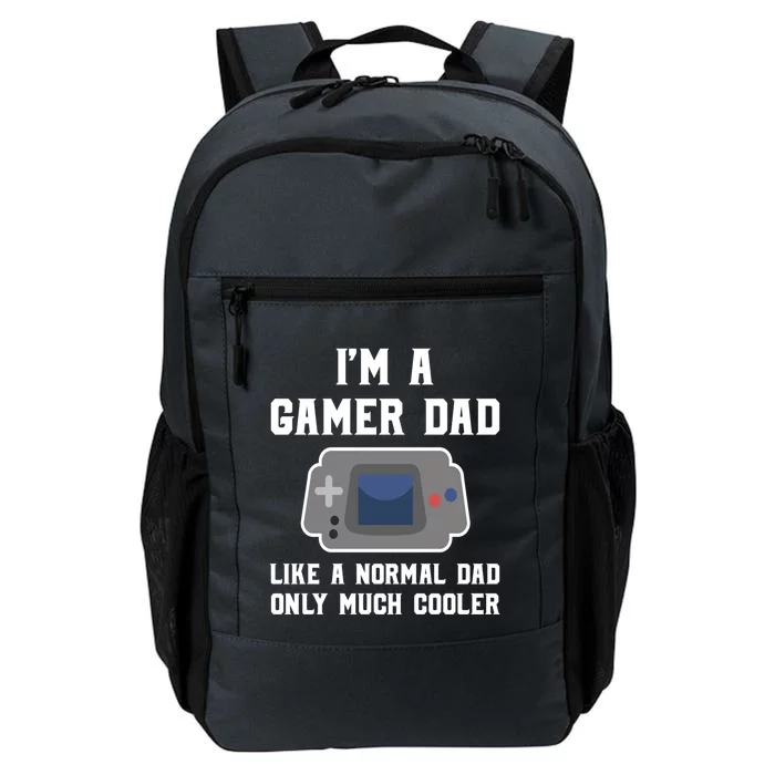 Funny Im A Gamer Dad Much Cooler Gift Daily Commute Backpack