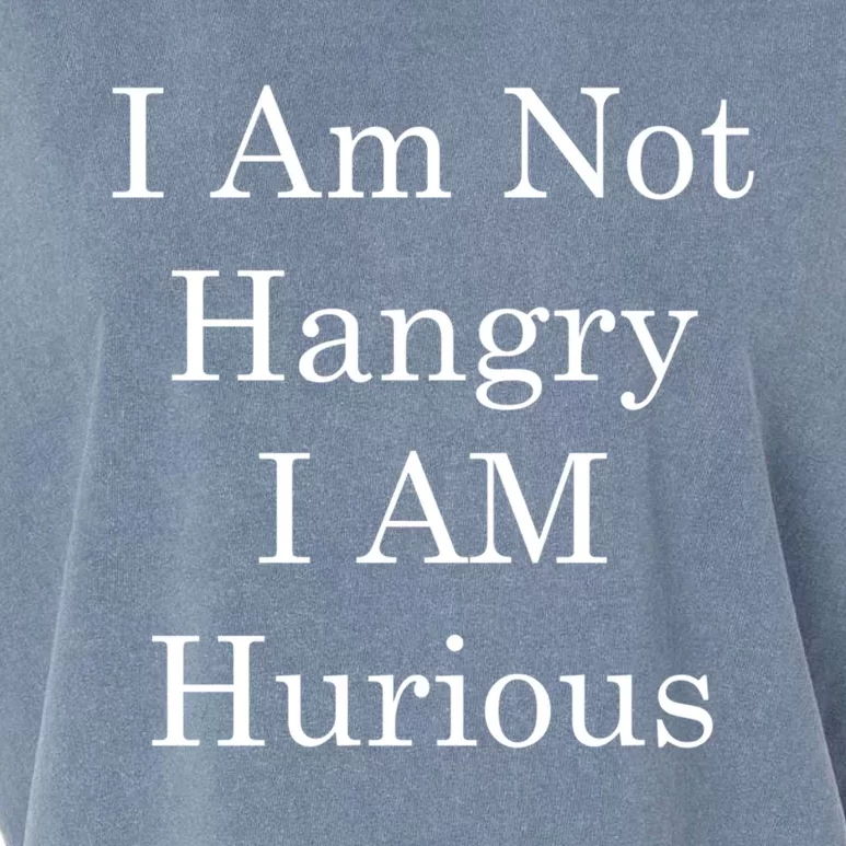 Funny I Am Not Hangry I Am Hurious Funny Gift Garment-Dyed Women's Muscle Tee