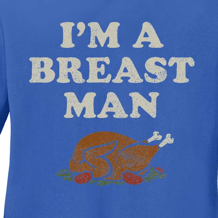 Funny Im A Breast Man Turkey Thanksgiving Ladies Long Sleeve Shirt