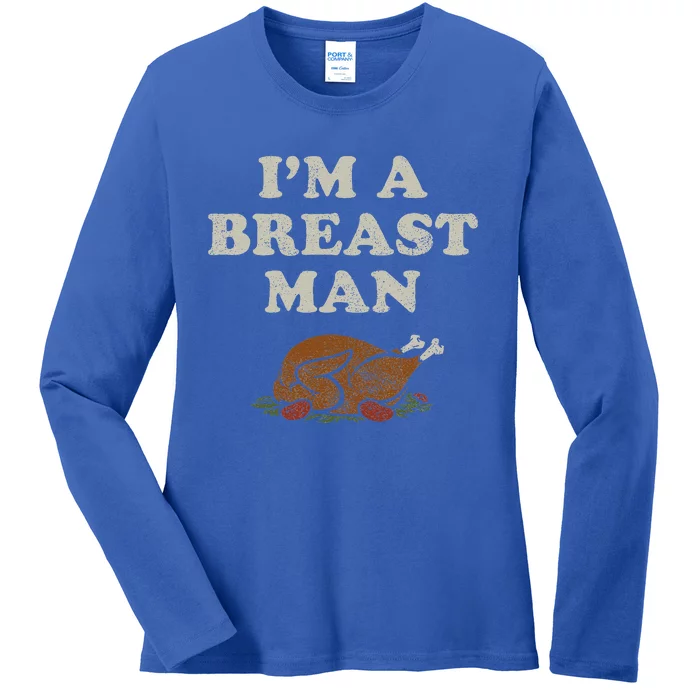 Funny Im A Breast Man Turkey Thanksgiving Ladies Long Sleeve Shirt