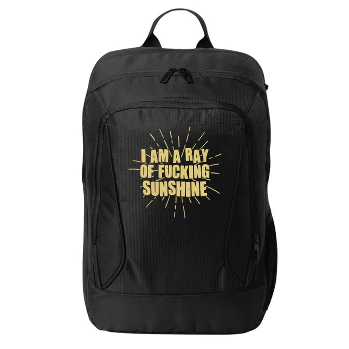 Funny I Am A Ray Of Fucking Sunshine City Backpack