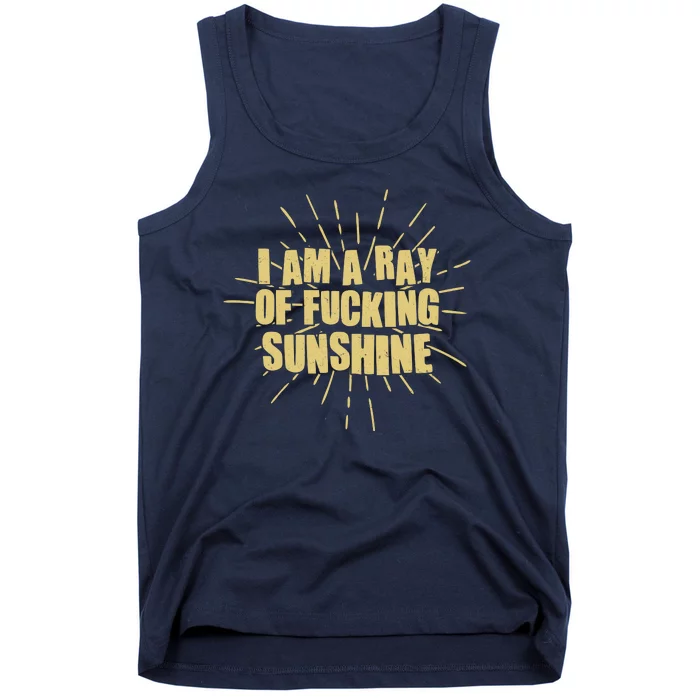 Funny I Am A Ray Of Fucking Sunshine Tank Top