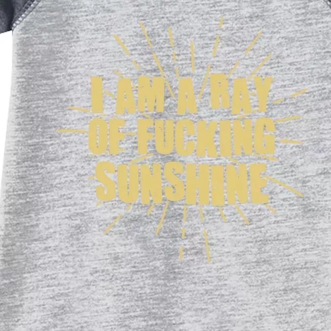 Funny I Am A Ray Of Fucking Sunshine Infant Baby Jersey Bodysuit