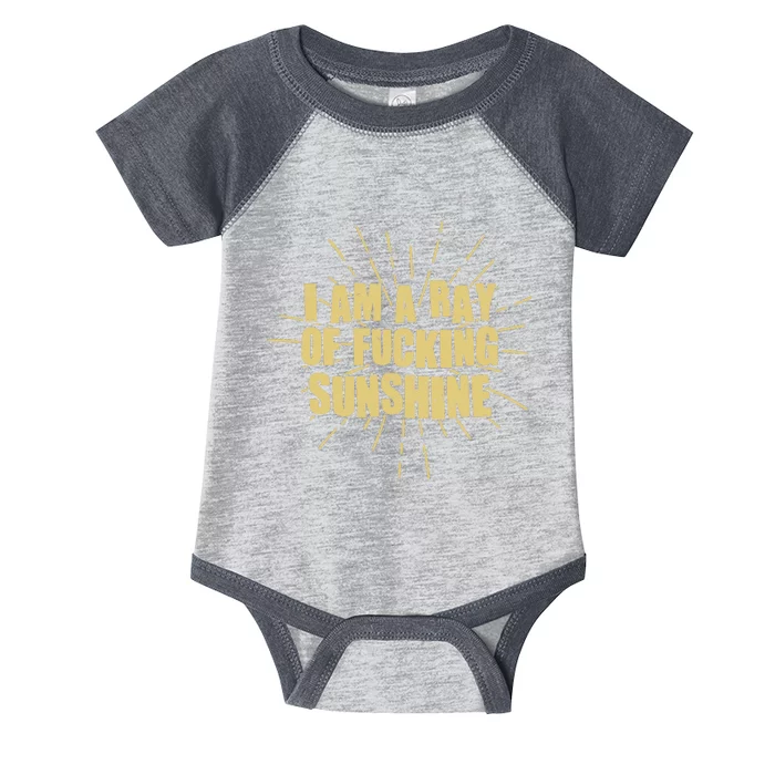 Funny I Am A Ray Of Fucking Sunshine Infant Baby Jersey Bodysuit