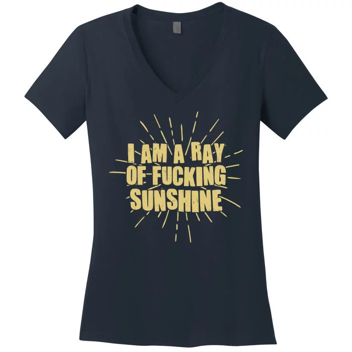 Funny I Am A Ray Of Fucking Sunshine Women's V-Neck T-Shirt