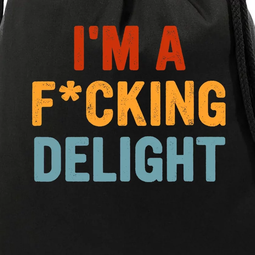 Funny I'm A Fucking Delight Joke Sarcastic Drawstring Bag