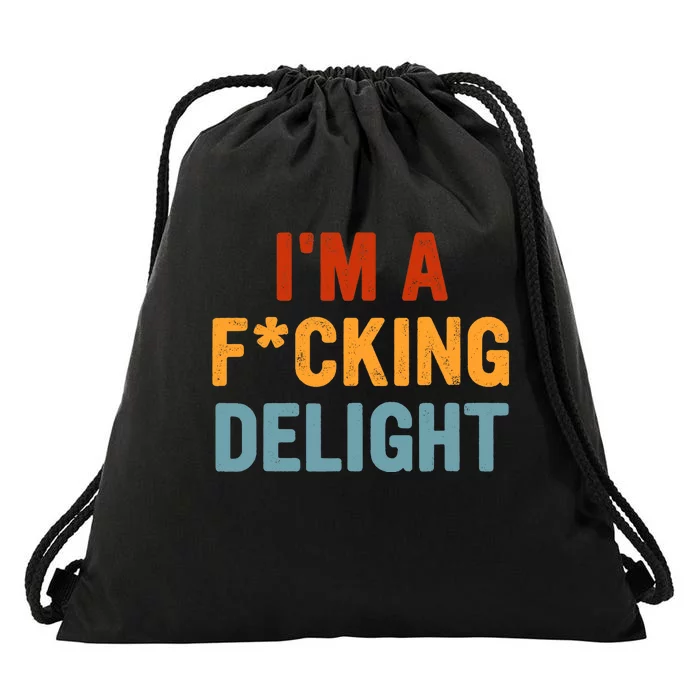 Funny I'm A Fucking Delight Joke Sarcastic Drawstring Bag