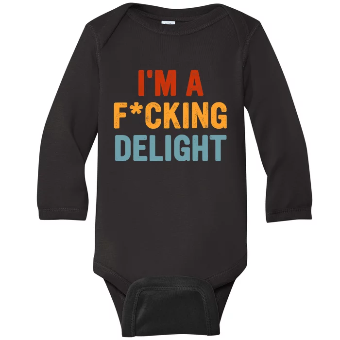 Funny I'm A Fucking Delight Joke Sarcastic Baby Long Sleeve Bodysuit