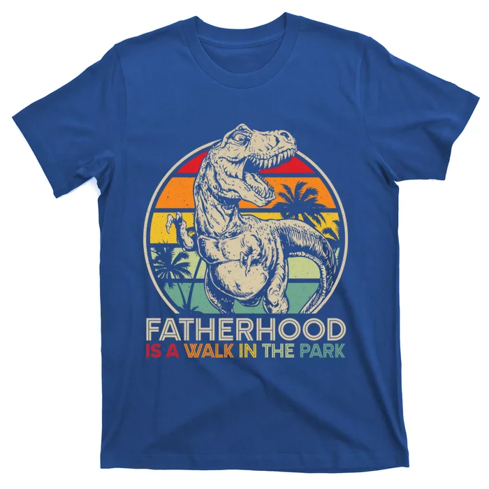 Fatherhood Is A Walk In The Park Funny Gift T-Shirt