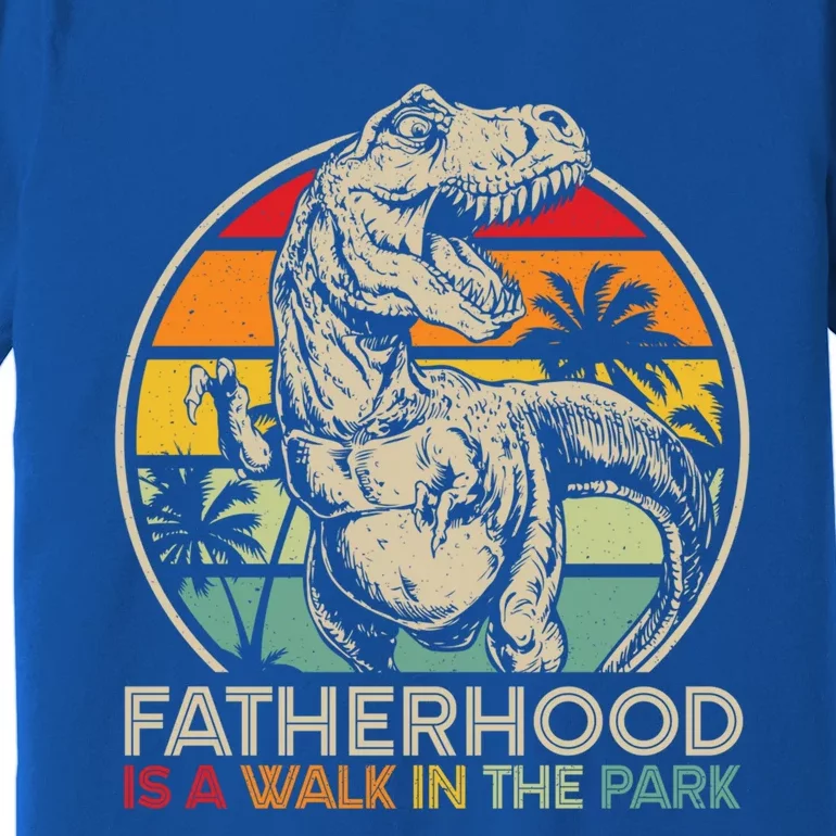 Fatherhood Is A Walk In The Park Funny Gift Premium T-Shirt