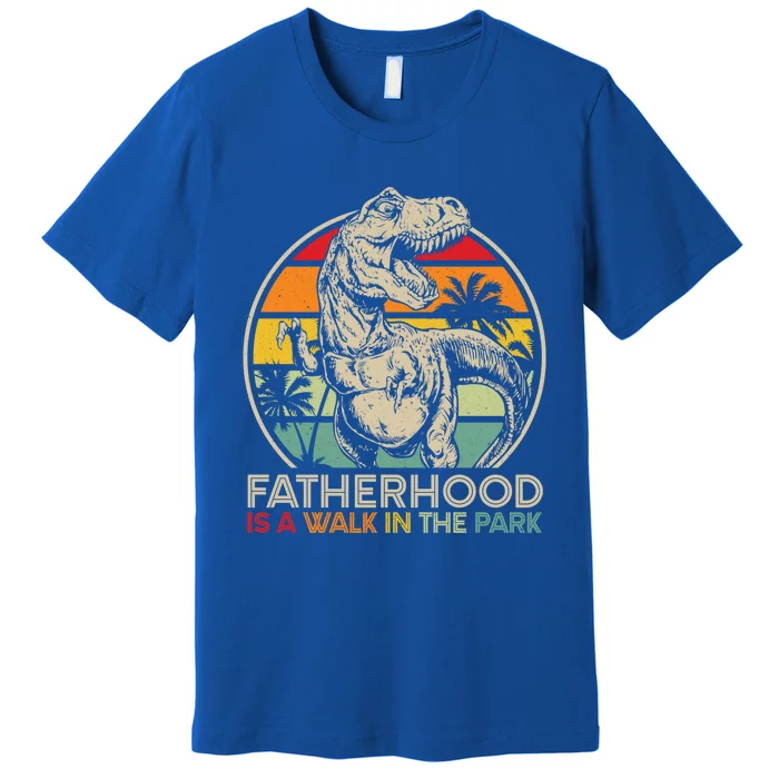 Fatherhood Is A Walk In The Park Funny Gift Premium T-Shirt