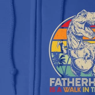 Fatherhood Is A Walk In The Park Funny Gift Full Zip Hoodie