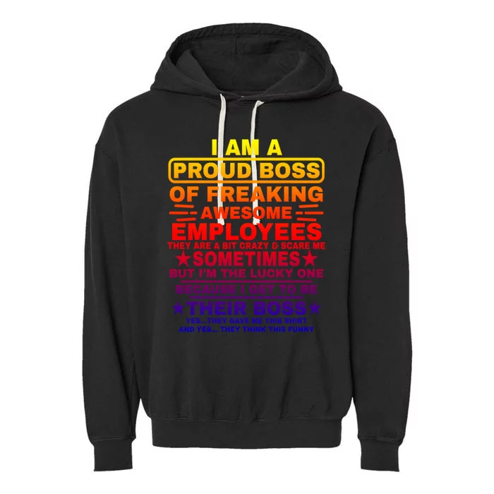 Funny I Am A Proud Boss Of Freaking Awesome Employees Boss Gift Garment-Dyed Fleece Hoodie