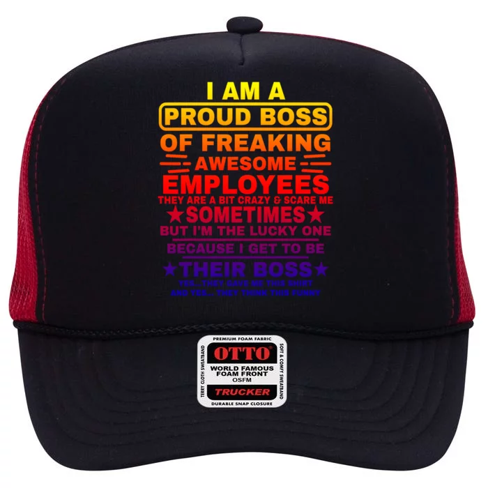 Funny I Am A Proud Boss Of Freaking Awesome Employees Boss Gift High Crown Mesh Trucker Hat