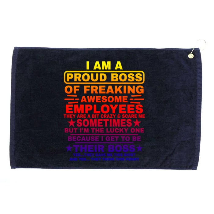 Funny I Am A Proud Boss Of Freaking Awesome Employees Boss Gift Grommeted Golf Towel