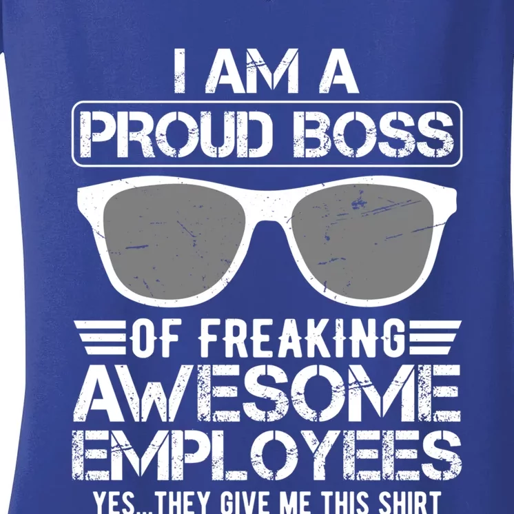 Funny I Am A Proud Boss Of Freaking Awesome Employees Great Gift Women's V-Neck T-Shirt