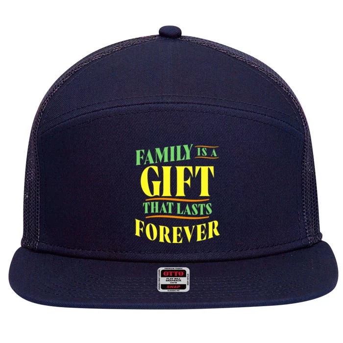 Family Is A Gift That Last Forever Gift 7 Panel Mesh Trucker Snapback Hat