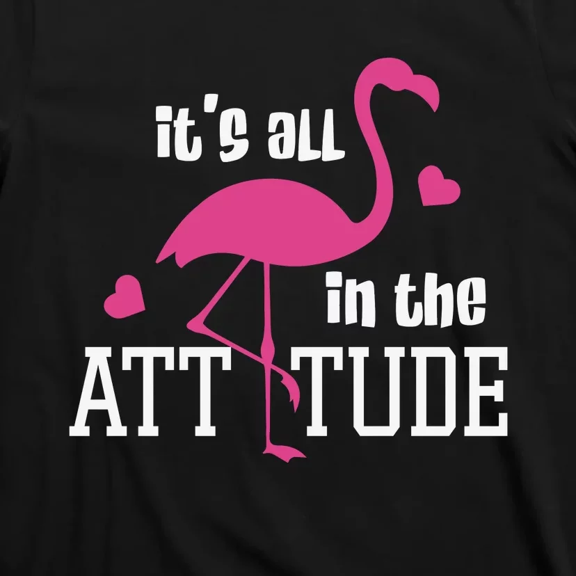 Flamingo It's All In The Attitude T-Shirt