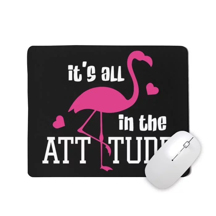 Flamingo It's All In The Attitude Mousepad