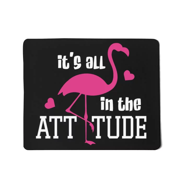 Flamingo It's All In The Attitude Mousepad