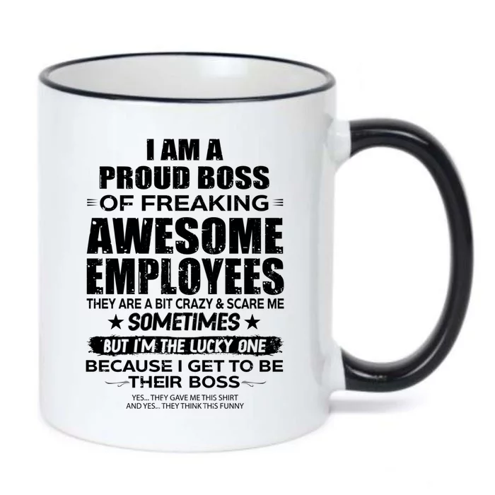 Funny I Am A Proud Boss Of Freaking Awesome Employees Gift Black Color Changing Mug