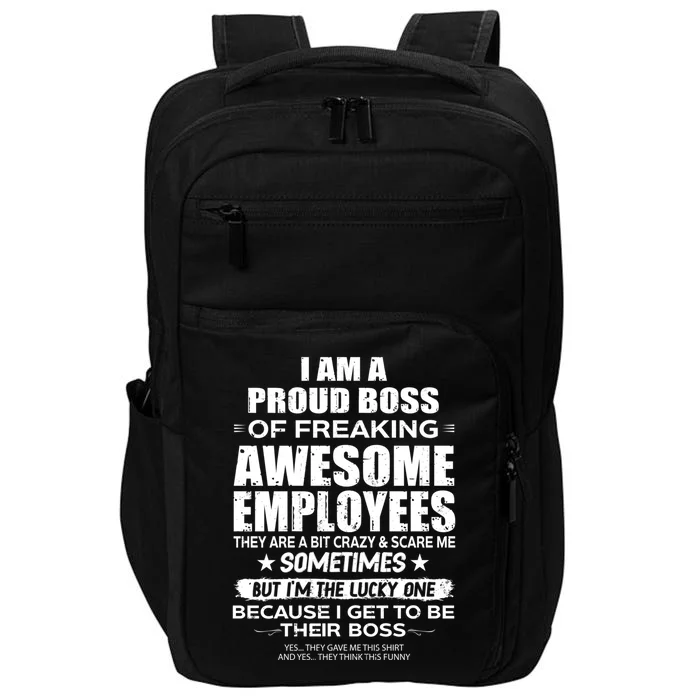 Funny I Am A Proud Boss Of Freaking Awesome Employees Gift Impact Tech Backpack