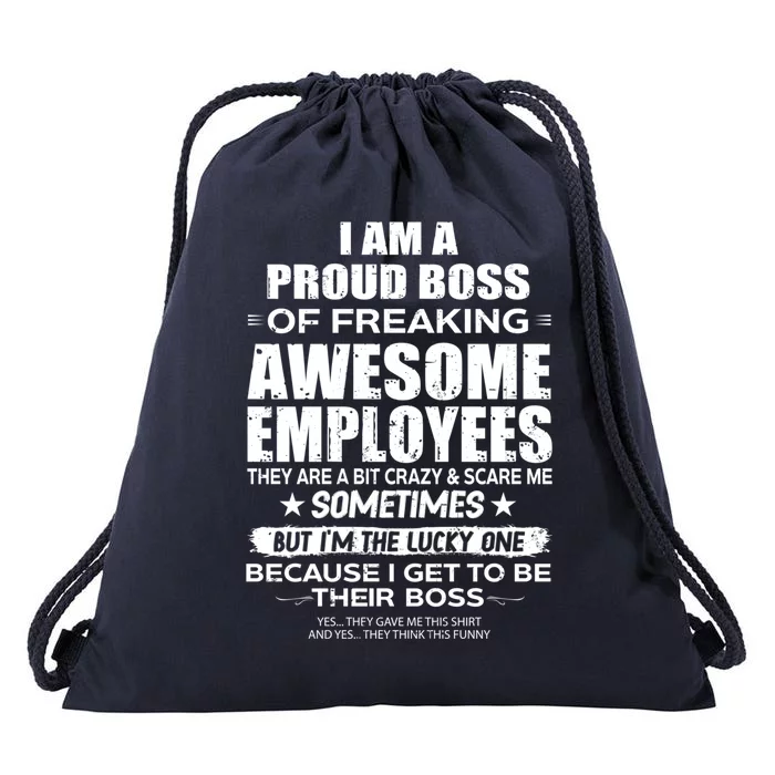 Funny I Am A Proud Boss Of Freaking Awesome Employees Gift Drawstring Bag