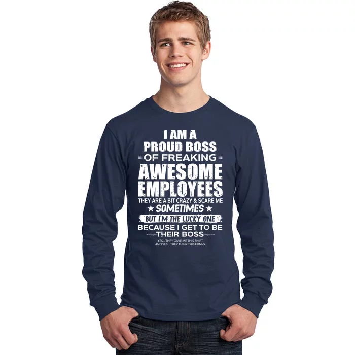 Funny I Am A Proud Boss Of Freaking Awesome Employees Gift Tall Long Sleeve T-Shirt