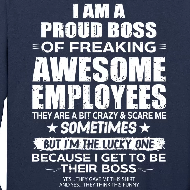 Funny I Am A Proud Boss Of Freaking Awesome Employees Gift Tall Long Sleeve T-Shirt