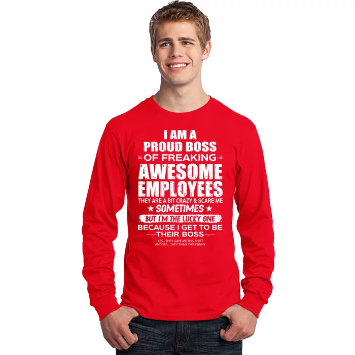 Funny I Am A Proud Boss Of Freaking Awesome Employees Gift Long Sleeve Shirt