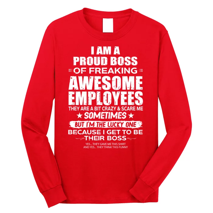 Funny I Am A Proud Boss Of Freaking Awesome Employees Gift Long Sleeve Shirt