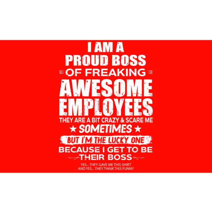 Funny I Am A Proud Boss Of Freaking Awesome Employees Gift Bumper Sticker