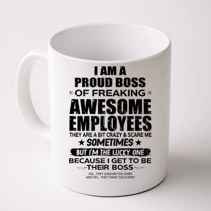 Funny I Am A Proud Boss Of Freaking Awesome Employees Gift Front & Back Coffee Mug