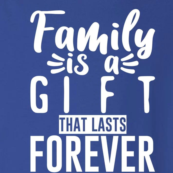 Family Is A Gift That Lasts Forever Gift Toddler Long Sleeve Shirt