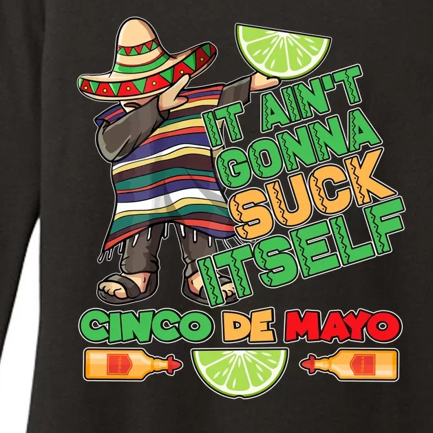 Funny It Ain't Gonna Suck Itself Cinco De Mayo Womens CVC Long Sleeve Shirt