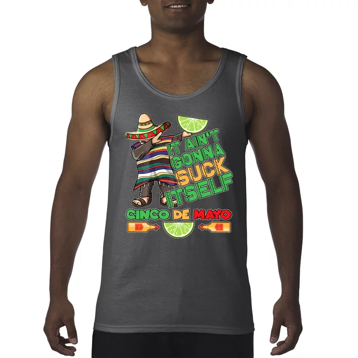 Funny It Ain't Gonna Suck Itself Cinco De Mayo Tank Top