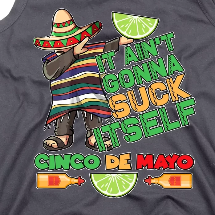 Funny It Ain't Gonna Suck Itself Cinco De Mayo Tank Top