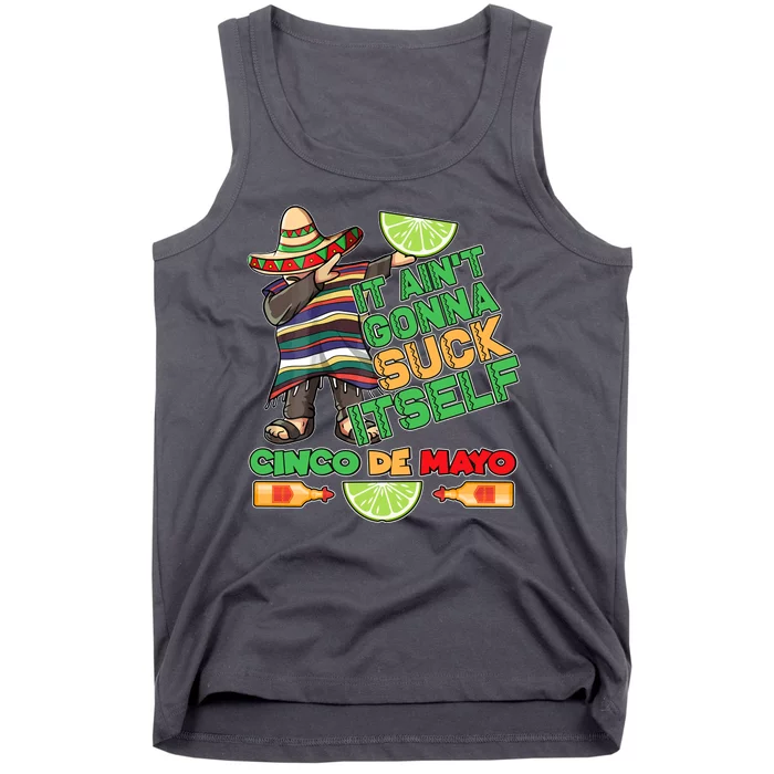 Funny It Ain't Gonna Suck Itself Cinco De Mayo Tank Top