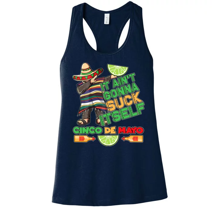 Funny It Ain't Gonna Suck Itself Cinco De Mayo Women's Racerback Tank