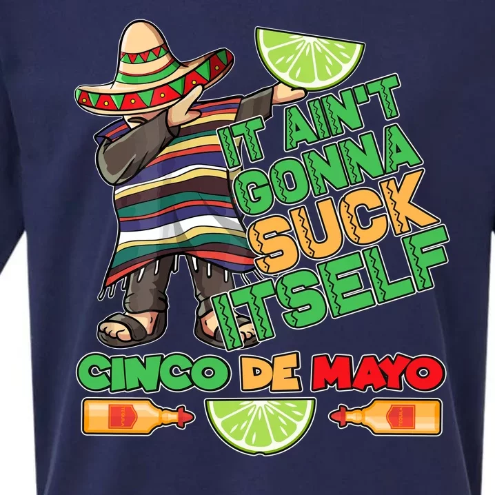 Funny It Ain't Gonna Suck Itself Cinco De Mayo Sueded Cloud Jersey T-Shirt