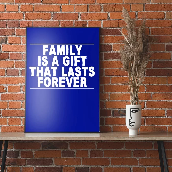 Family Is A Gift That Lasts Forever Cute Giftcute Giftcute Gift Great Gift Poster