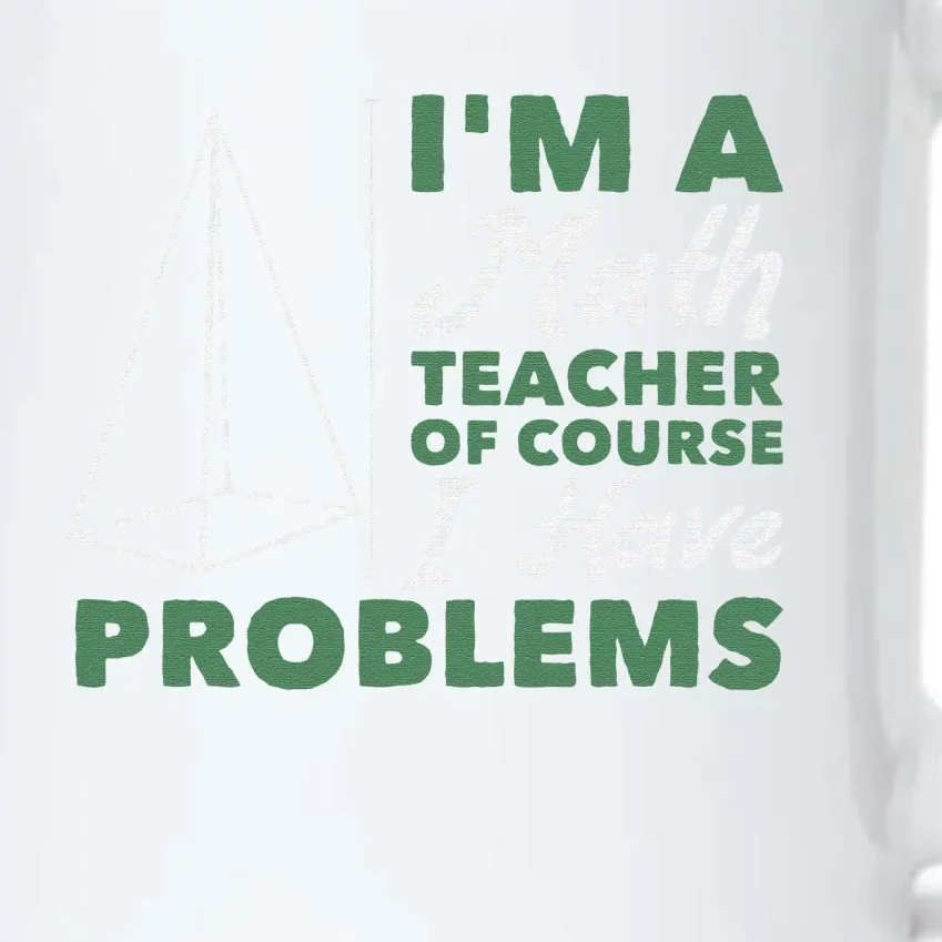 Funny I'm a math teacher of course I have problems Black Color Changing Mug