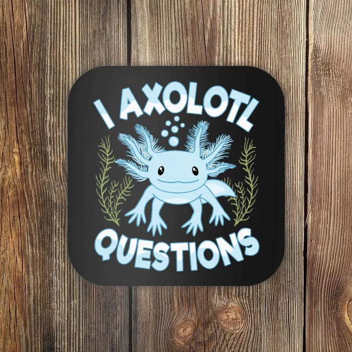 Funny I Axolotl Questions Cute Blue Axolotl Kawaii Coaster