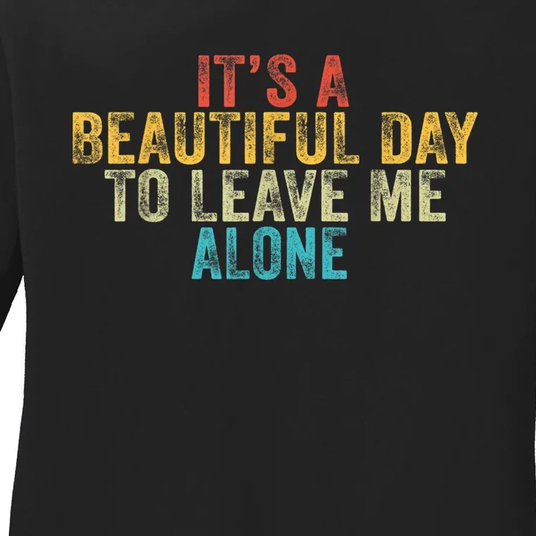 Funny It's A Beautiful Day To Leave Me Alone Introvert Retro Ladies Long Sleeve Shirt